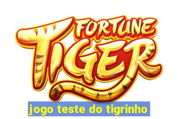 jogo teste do tigrinho